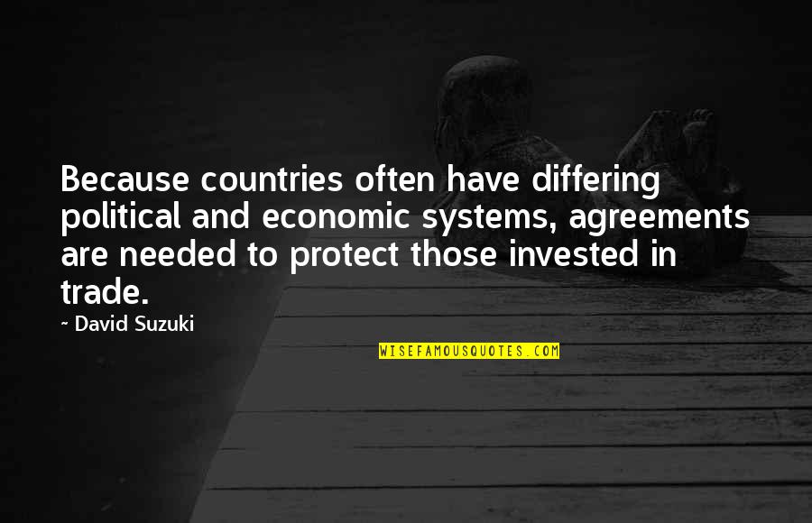 Economic Trade Off Quotes By David Suzuki: Because countries often have differing political and economic