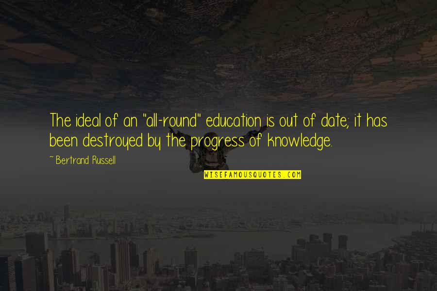 Economical Cars Quotes By Bertrand Russell: The ideal of an "all-round" education is out