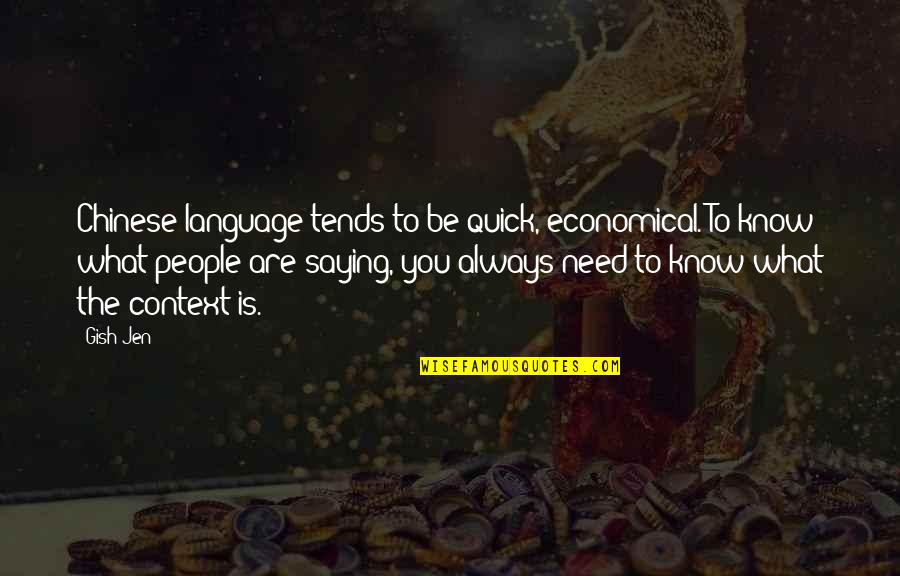 Economical Quotes By Gish Jen: Chinese language tends to be quick, economical. To