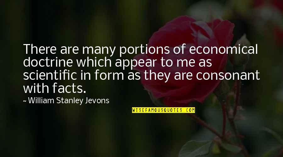 Economical Quotes By William Stanley Jevons: There are many portions of economical doctrine which