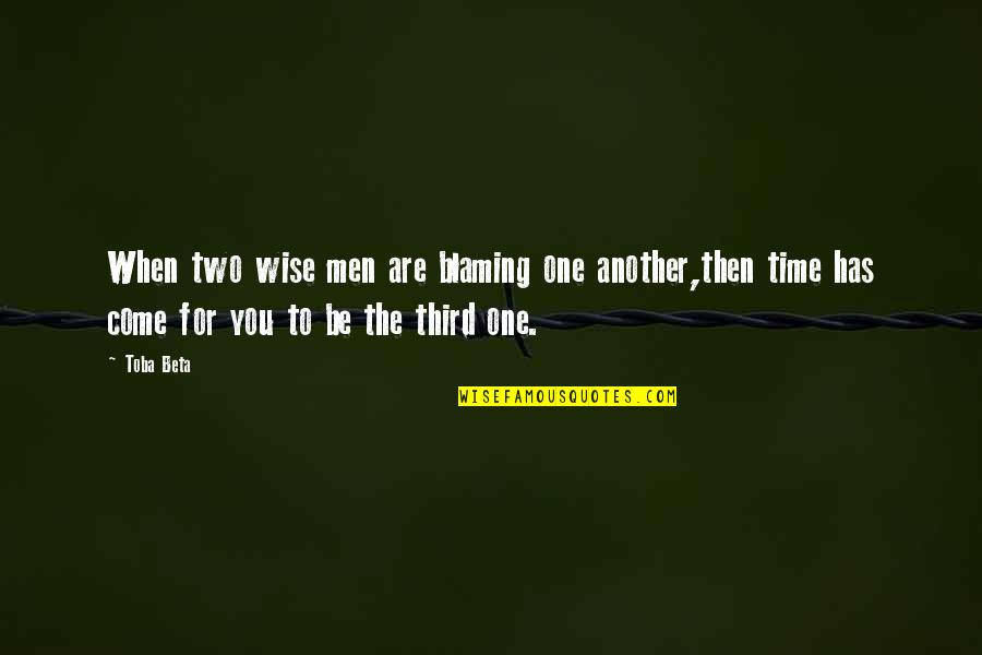 Economicamente En Quotes By Toba Beta: When two wise men are blaming one another,then Economicamente En Quotes By Toba Beta: When two wise men are blaming one another,then