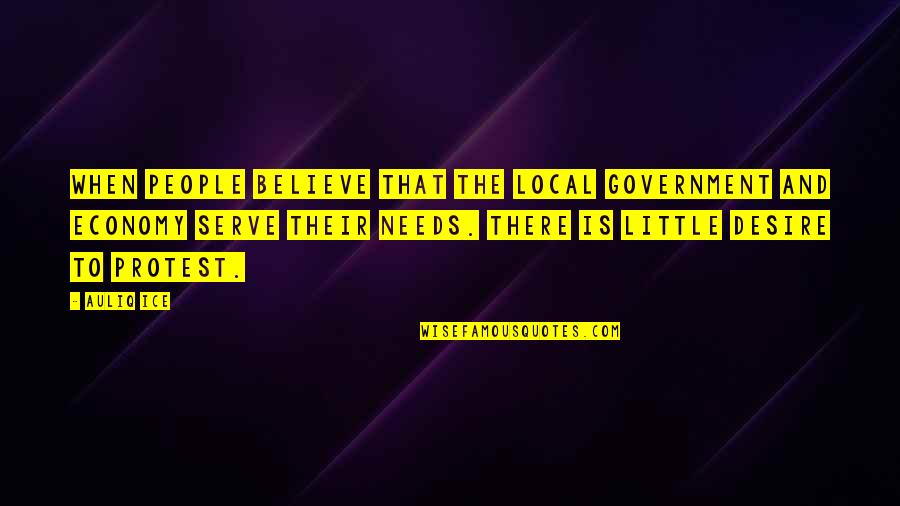 Economics And Government Quotes By Auliq Ice: When people believe that the local government and