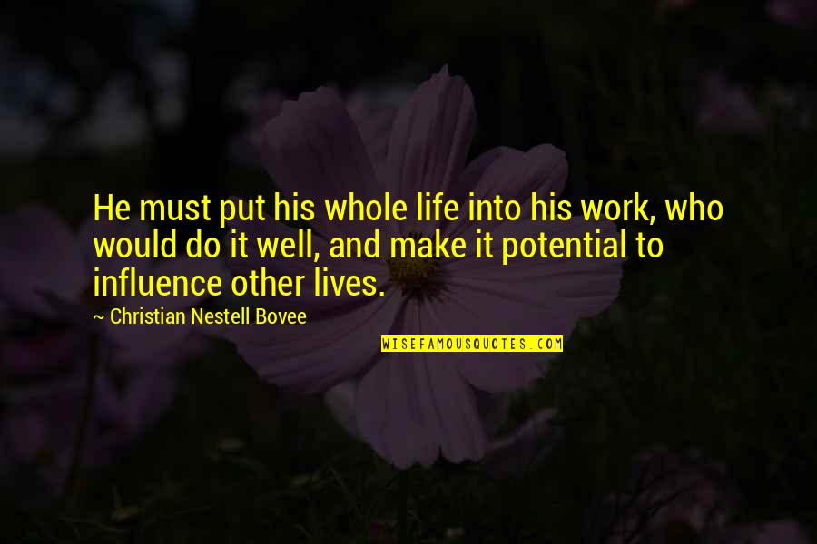 Economics By Adam Smith Quotes By Christian Nestell Bovee: He must put his whole life into his Economics By Adam Smith Quotes By Christian Nestell Bovee: He must put his whole life into his