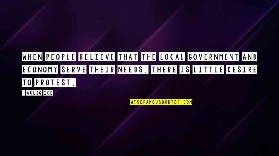 Economics Quotes By Auliq Ice: When people believe that the local government and