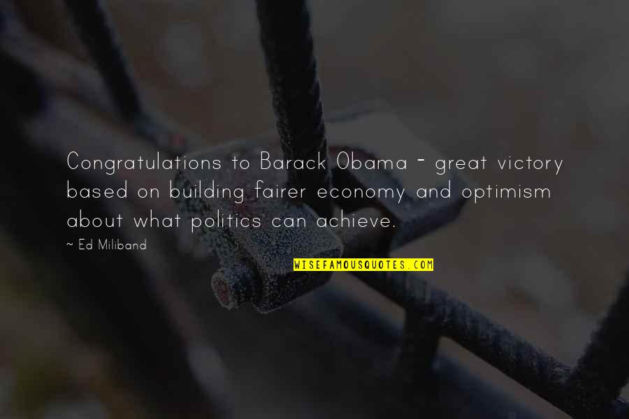 Economy And Politics Quotes By Ed Miliband: Congratulations to Barack Obama - great victory based