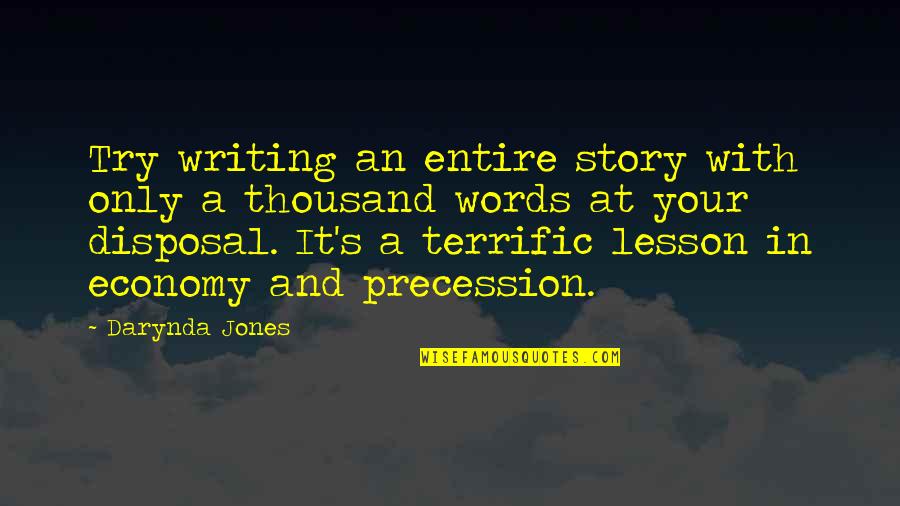Economy Of Words Quotes By Darynda Jones: Try writing an entire story with only a