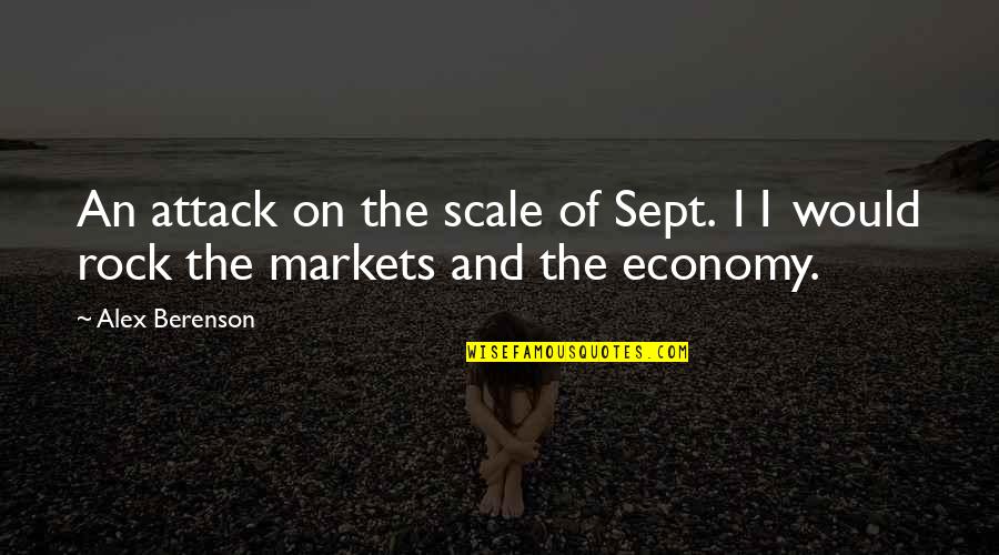 Economy Quotes By Alex Berenson: An attack on the scale of Sept. 11