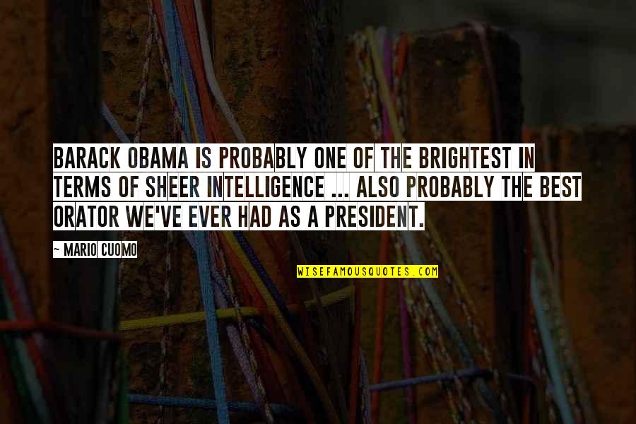 Ecosphere Quotes By Mario Cuomo: Barack Obama is probably one of the brightest Ecosphere Quotes By Mario Cuomo: Barack Obama is probably one of the brightest