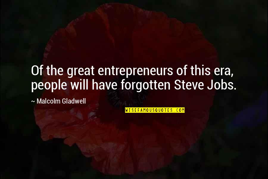 Ecowas Member Quotes By Malcolm Gladwell: Of the great entrepreneurs of this era, people