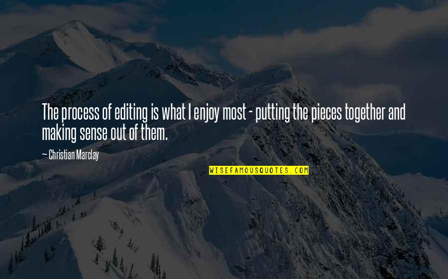Ecriten Quotes By Christian Marclay: The process of editing is what I enjoy
