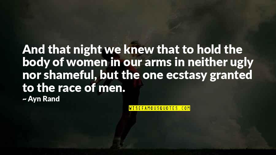 Ecstasy Quotes By Ayn Rand: And that night we knew that to hold Ecstasy Quotes By Ayn Rand: And that night we knew that to hold