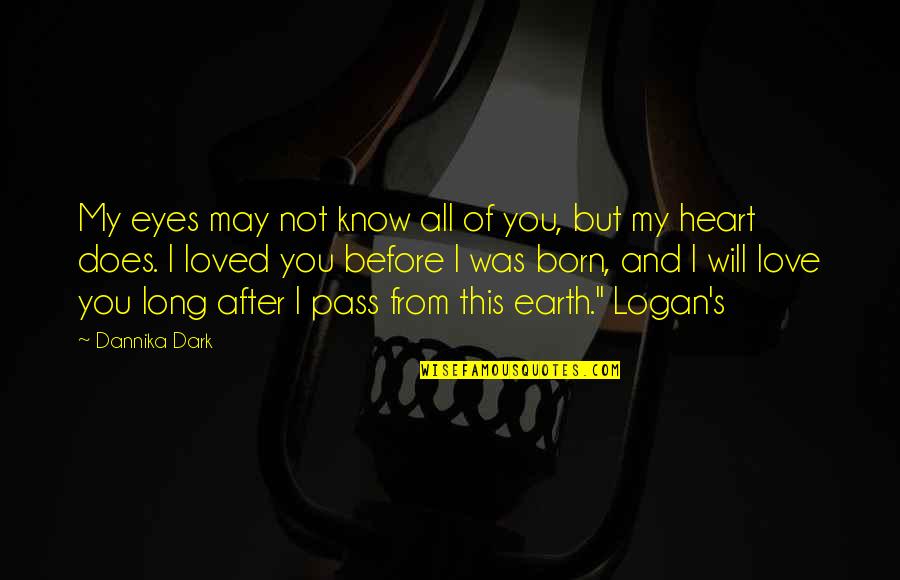 Ectomy Suffix Quotes By Dannika Dark: My eyes may not know all of you,
