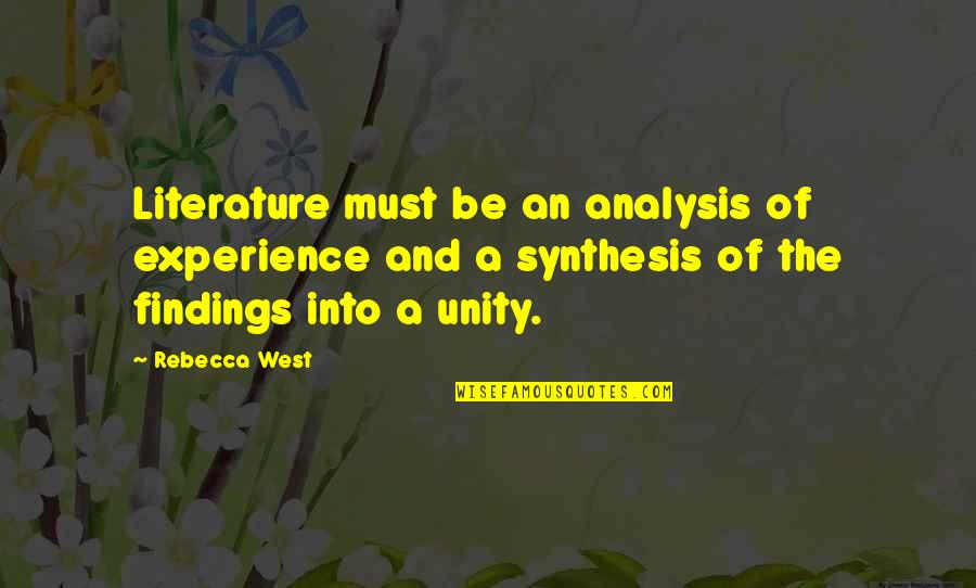 Ecton Law Quotes By Rebecca West: Literature must be an analysis of experience and