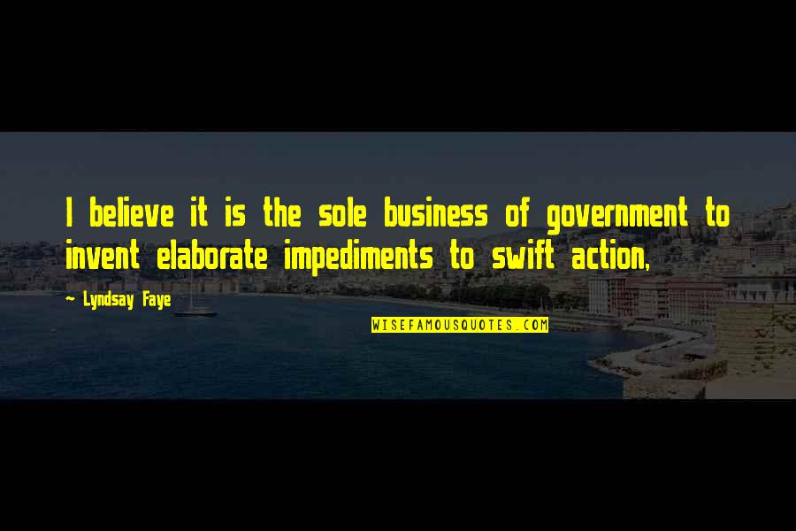 Ectric Man Quotes By Lyndsay Faye: I believe it is the sole business of Ectric Man Quotes By Lyndsay Faye: I believe it is the sole business of