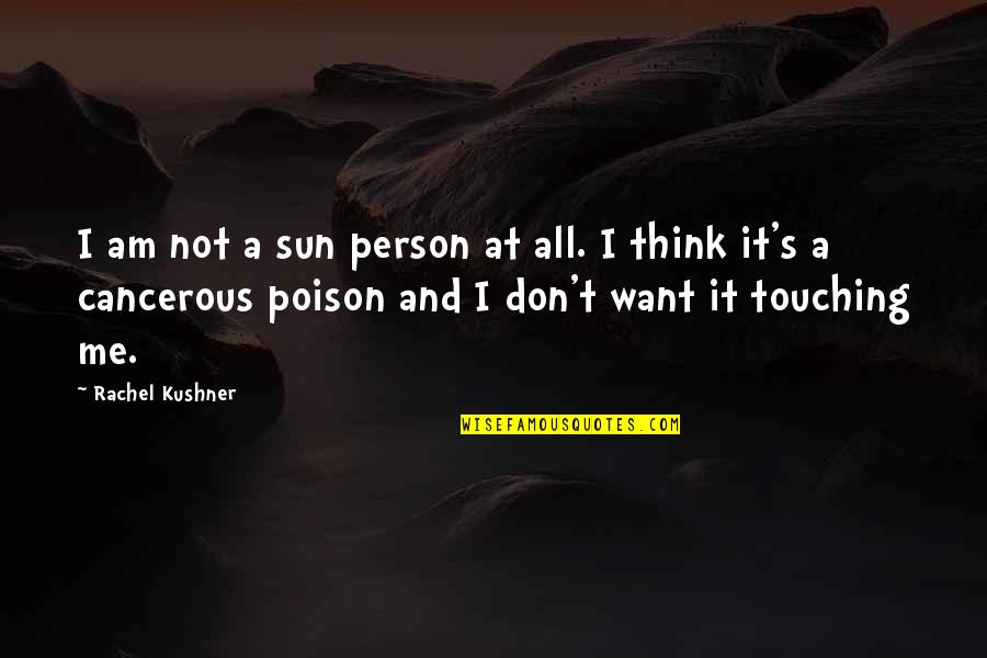 Ecuador Travel Quotes By Rachel Kushner: I am not a sun person at all.