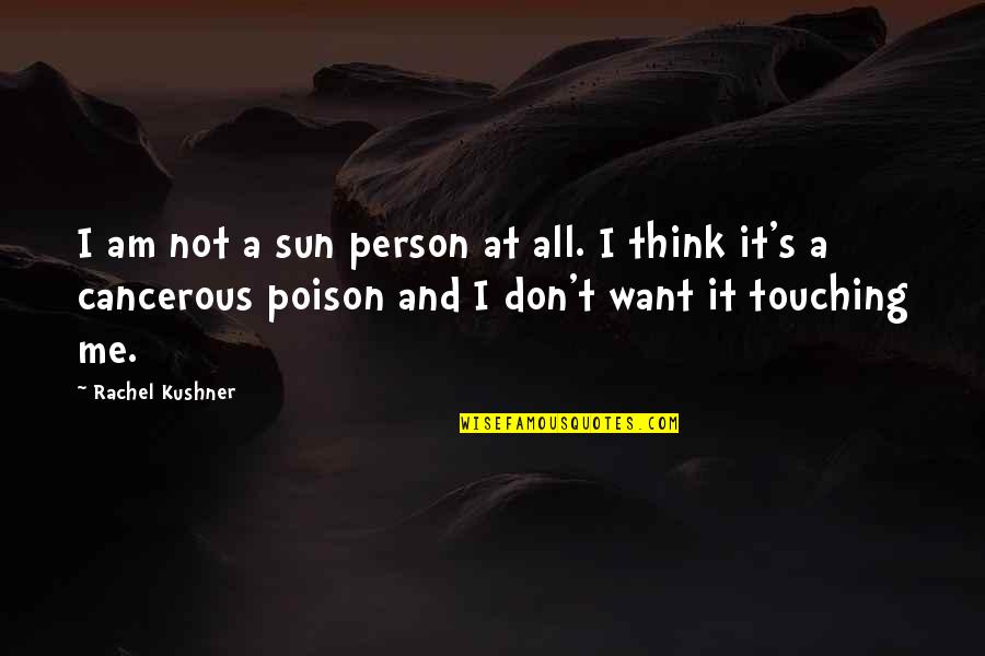 Ecuador Travel Quotes By Rachel Kushner: I am not a sun person at all. Ecuador Travel Quotes By Rachel Kushner: I am not a sun person at all.