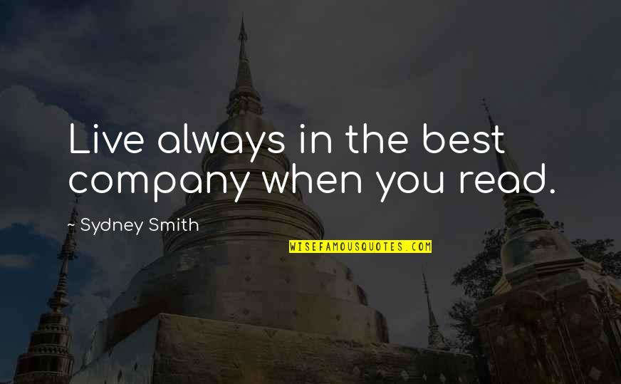 Ecw Raven Quotes By Sydney Smith: Live always in the best company when you