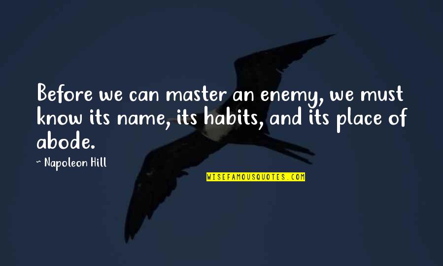 Ecw's Quotes By Napoleon Hill: Before we can master an enemy, we must