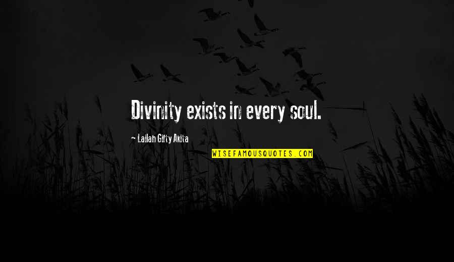 Ed Diener Quotes By Lailah Gifty Akita: Divinity exists in every soul.