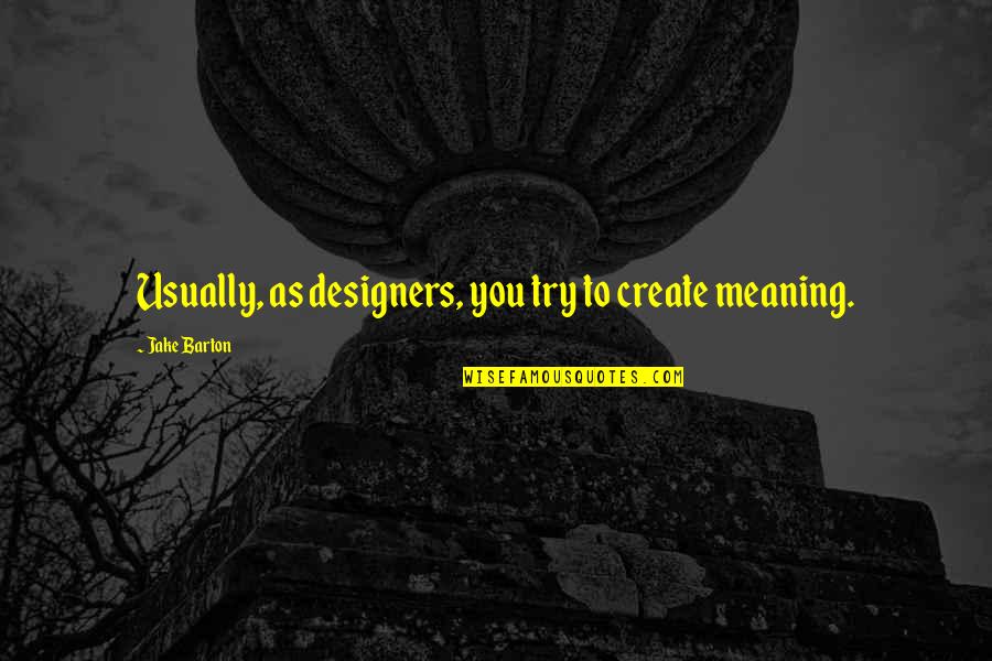 Ed Edd N Eddy Double D Quotes By Jake Barton: Usually, as designers, you try to create meaning. Ed Edd N Eddy Double D Quotes By Jake Barton: Usually, as designers, you try to create meaning.