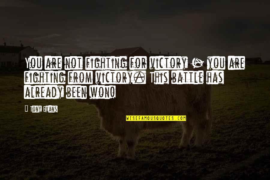 Ed Hochuli Quotes By Tony Evans: You are not fighting for victory - you
