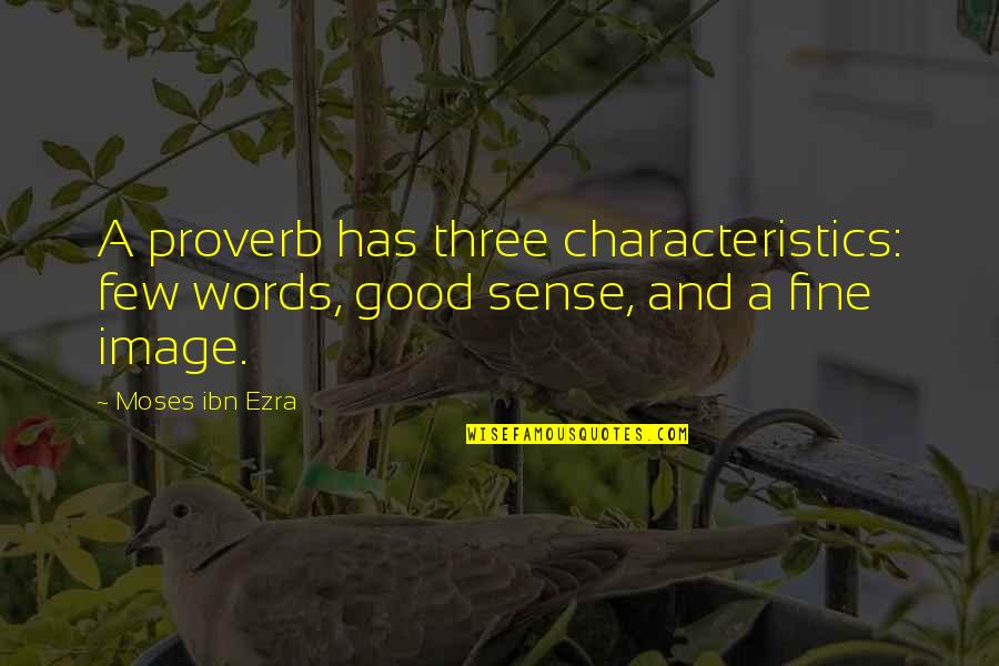 Ed Ruscha Photography Quotes By Moses Ibn Ezra: A proverb has three characteristics: few words, good