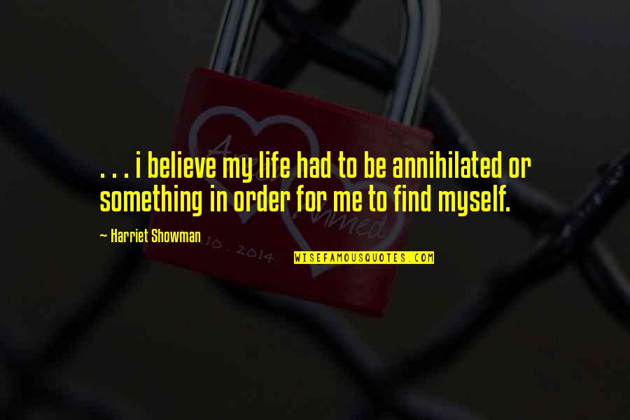 Ed Schein Quotes By Harriet Showman: . . . i believe my life had Ed Schein Quotes By Harriet Showman: . . . i believe my life had