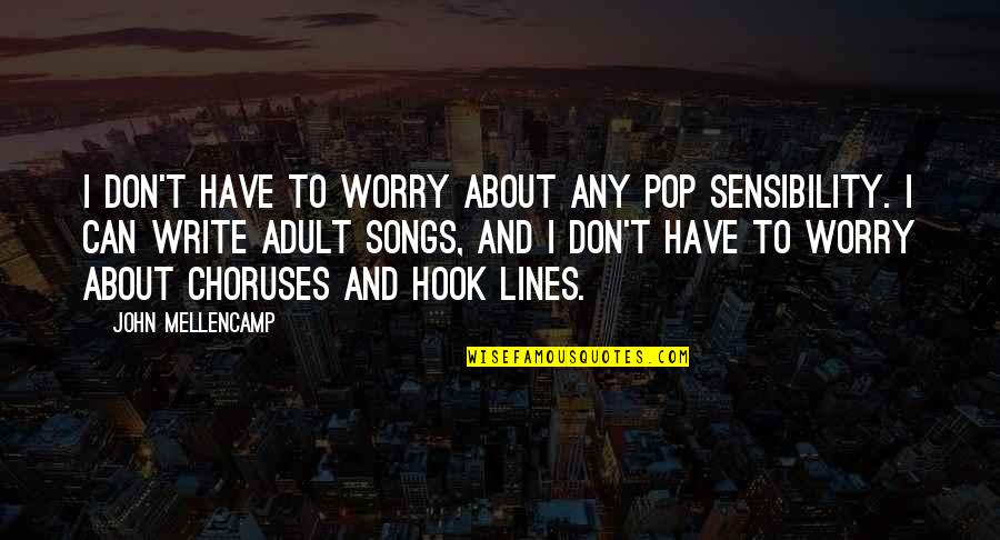 Ed Sheeran Perfect Song Quotes By John Mellencamp: I don't have to worry about any pop Ed Sheeran Perfect Song Quotes By John Mellencamp: I don't have to worry about any pop