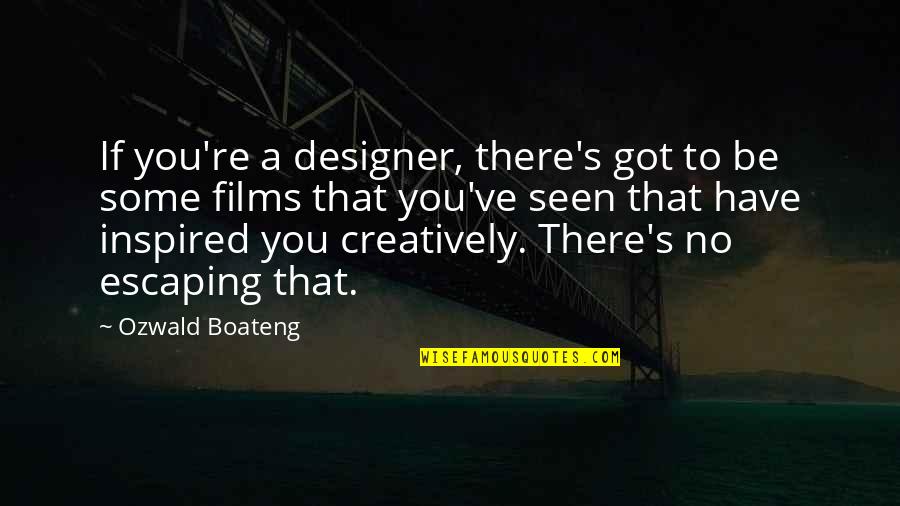 Ed The Horse Quotes By Ozwald Boateng: If you're a designer, there's got to be