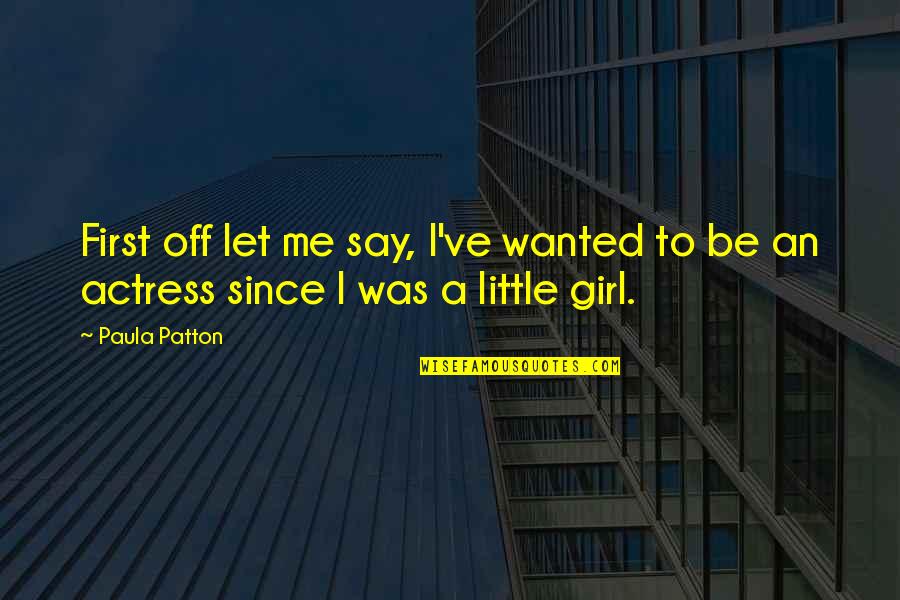 Edad De Los Metales Quotes By Paula Patton: First off let me say, I've wanted to