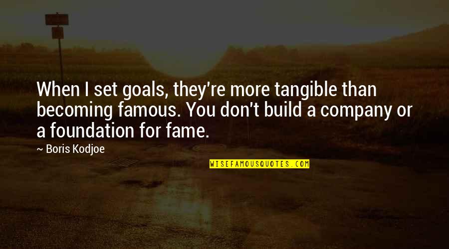 Edades In English Quotes By Boris Kodjoe: When I set goals, they're more tangible than