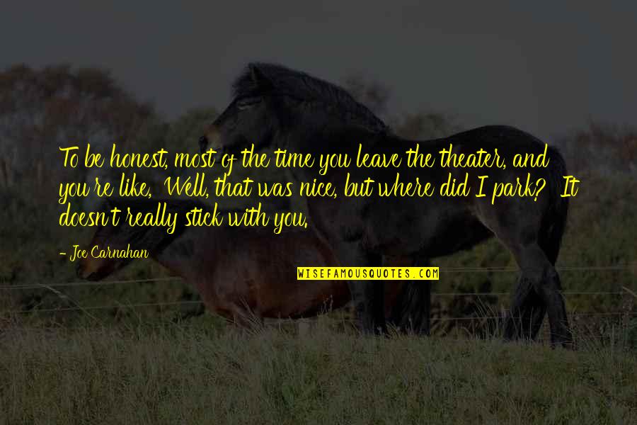 Edanur Yildiz Quotes By Joe Carnahan: To be honest, most of the time you