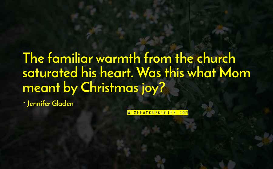 Edberg Slam Quotes By Jennifer Gladen: The familiar warmth from the church saturated his