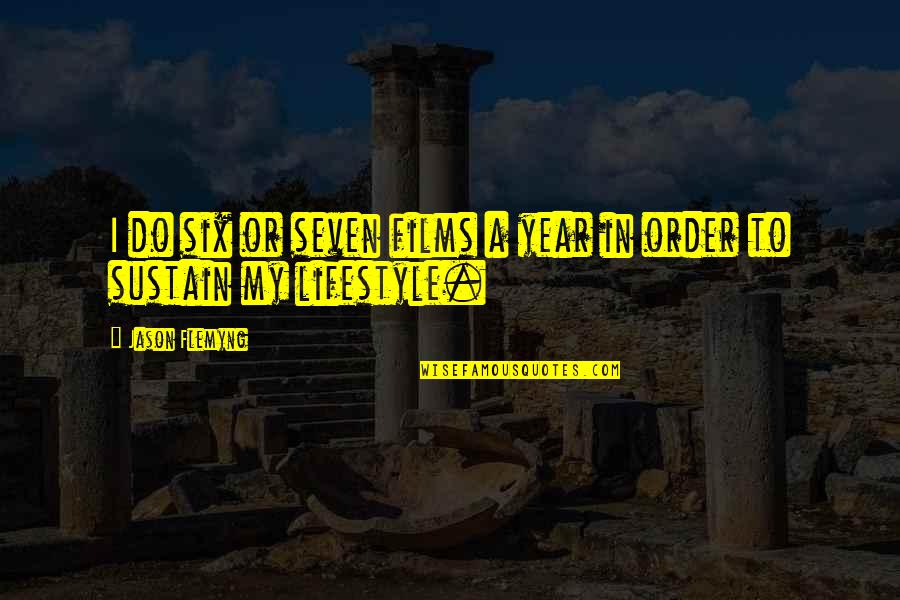 Eddie Cain Five Heartbeats Quotes By Jason Flemyng: I do six or seven films a year