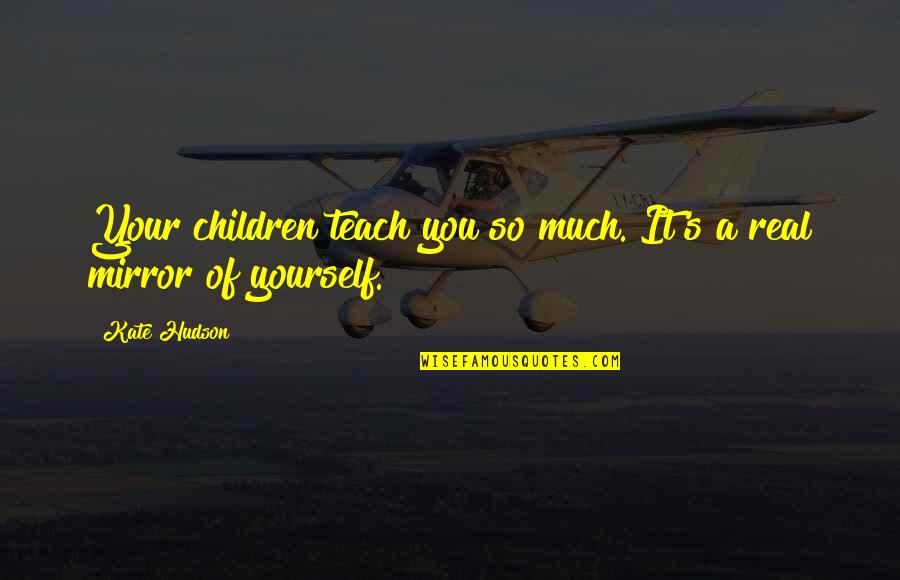 Eddie Deezen Quotes By Kate Hudson: Your children teach you so much. It's a