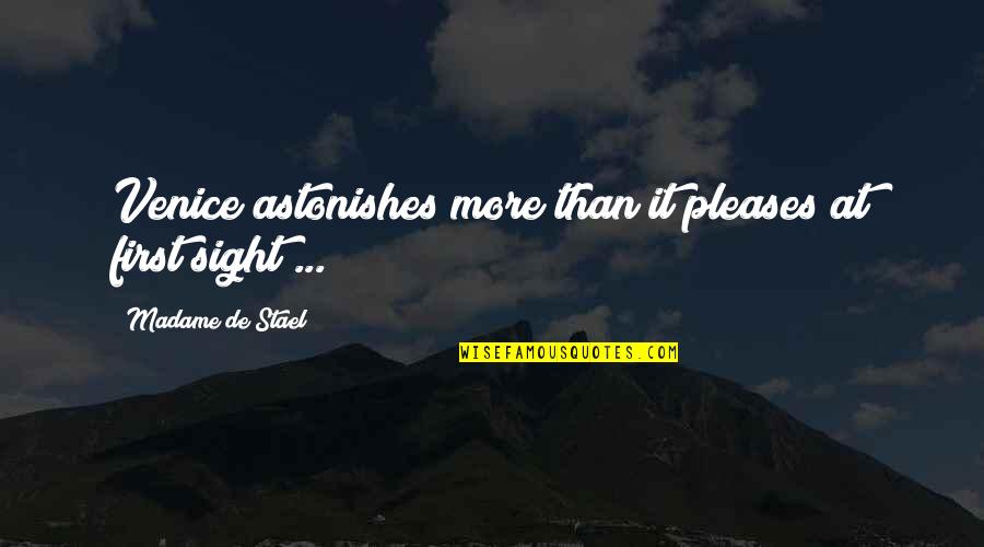 Eddie Futch Quotes By Madame De Stael: Venice astonishes more than it pleases at first Eddie Futch Quotes By Madame De Stael: Venice astonishes more than it pleases at first
