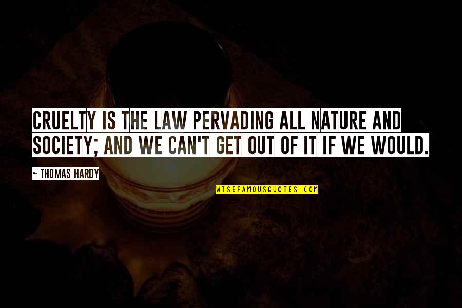 Eddie Murphy Beverly Hills Cop Quotes By Thomas Hardy: Cruelty is the law pervading all nature and Eddie Murphy Beverly Hills Cop Quotes By Thomas Hardy: Cruelty is the law pervading all nature and