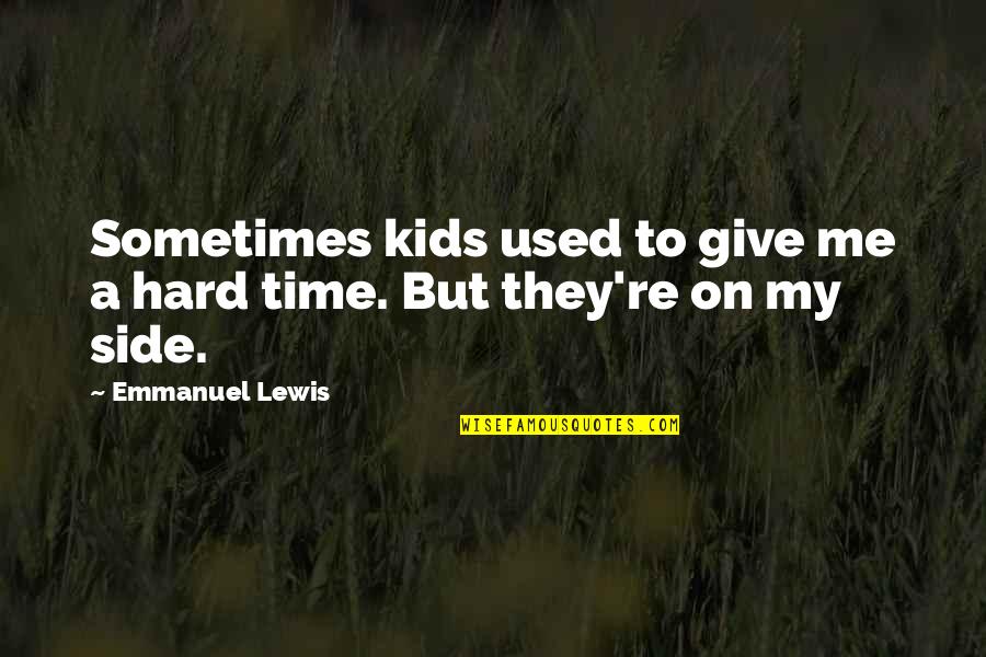 Eddie Murphy Metro Quotes By Emmanuel Lewis: Sometimes kids used to give me a hard