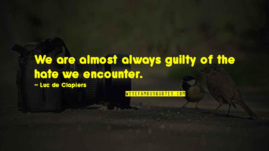 Eddie Murphy Quote Quotes By Luc De Clapiers: We are almost always guilty of the hate Eddie Murphy Quote Quotes By Luc De Clapiers: We are almost always guilty of the hate