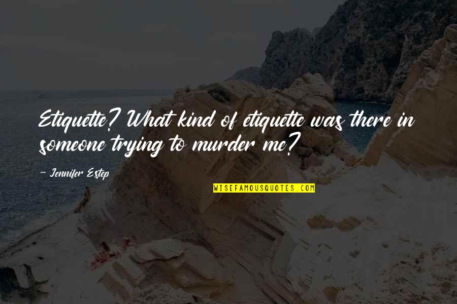 Eddie Robinson Quotes By Jennifer Estep: Etiquette? What kind of etiquette was there in