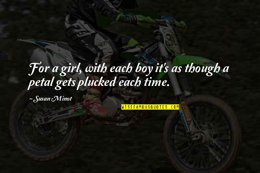 Edebiyat Fatihi Quotes By Susan Minot: For a girl, with each boy it's as