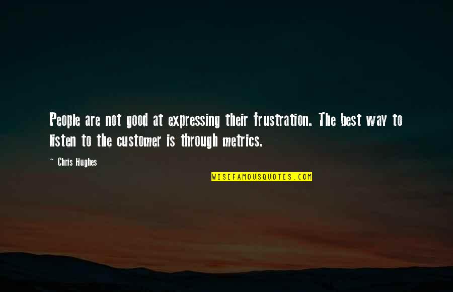 Edebiyatta Yineleme Quotes By Chris Hughes: People are not good at expressing their frustration. Edebiyatta Yineleme Quotes By Chris Hughes: People are not good at expressing their frustration.