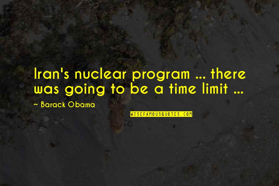 Edelmann Sales Quotes By Barack Obama: Iran's nuclear program ... there was going to