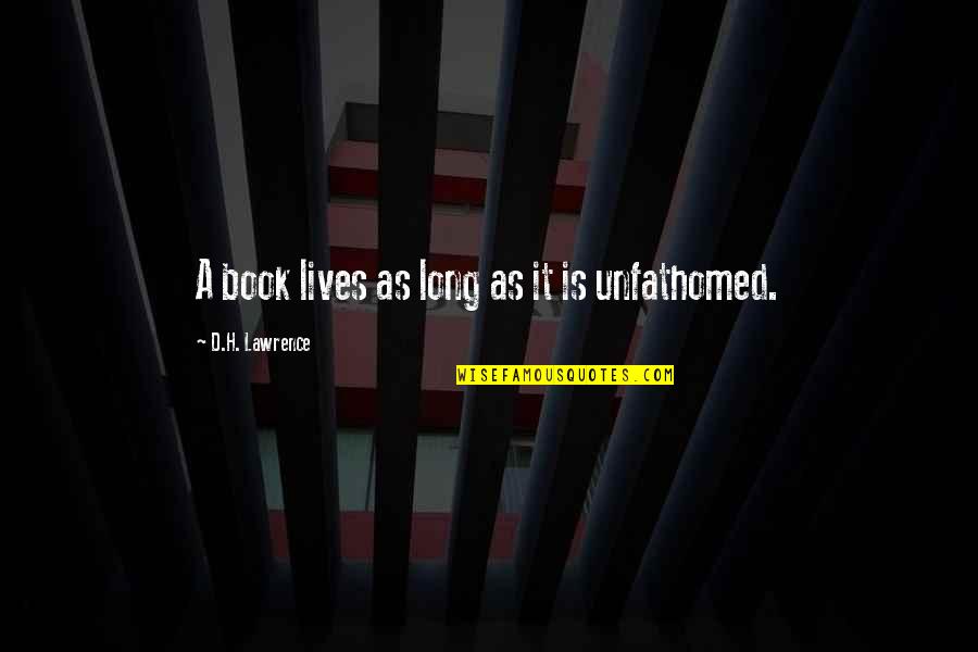 Edelmann Sales Quotes By D.H. Lawrence: A book lives as long as it is Edelmann Sales Quotes By D.H. Lawrence: A book lives as long as it is