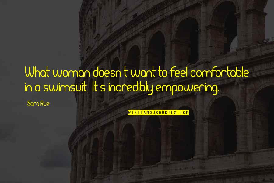 Edelmans Court Quotes By Sara Rue: What woman doesn't want to feel comfortable in