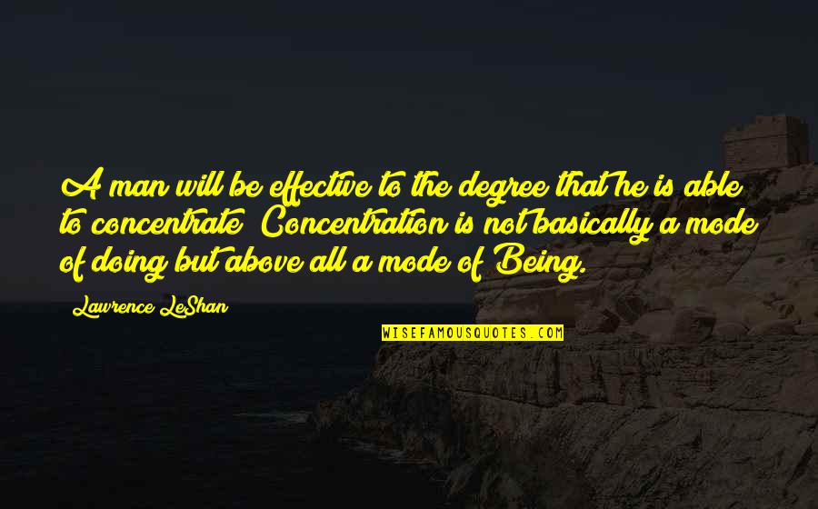 Edeltraud Laurin Quotes By Lawrence LeShan: A man will be effective to the degree