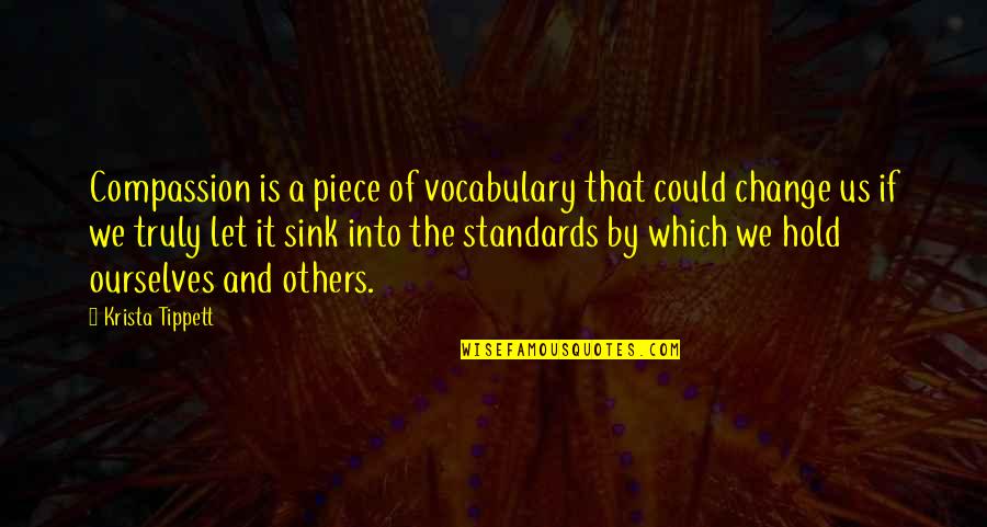 Edeltraut Gilgan Hunt Quotes By Krista Tippett: Compassion is a piece of vocabulary that could Edeltraut Gilgan Hunt Quotes By Krista Tippett: Compassion is a piece of vocabulary that could