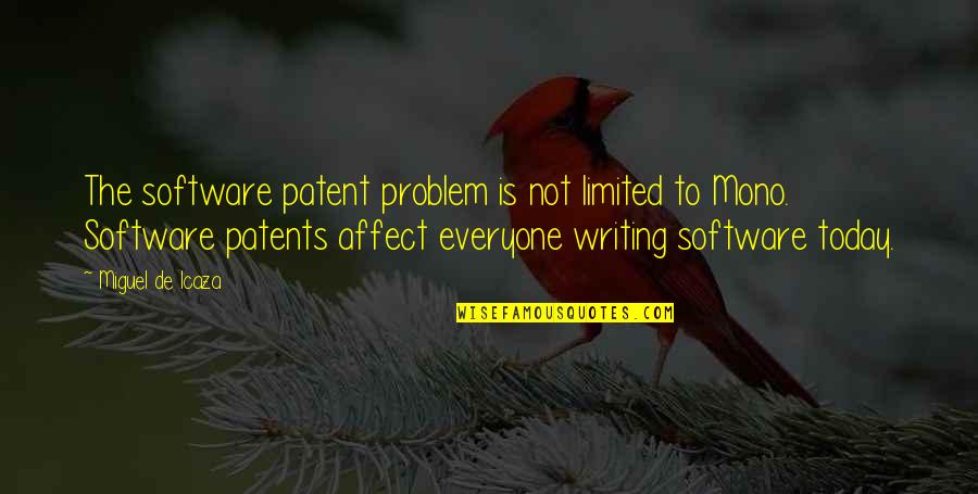 Edelyn Holbox Quotes By Miguel De Icaza: The software patent problem is not limited to Edelyn Holbox Quotes By Miguel De Icaza: The software patent problem is not limited to