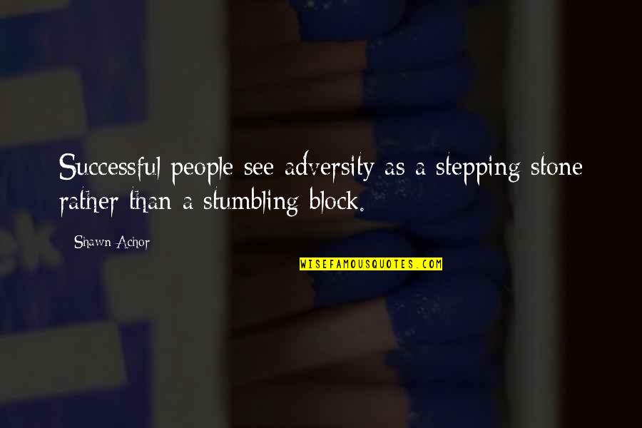 Eden Of The East Juiz Quotes By Shawn Achor: Successful people see adversity as a stepping stone