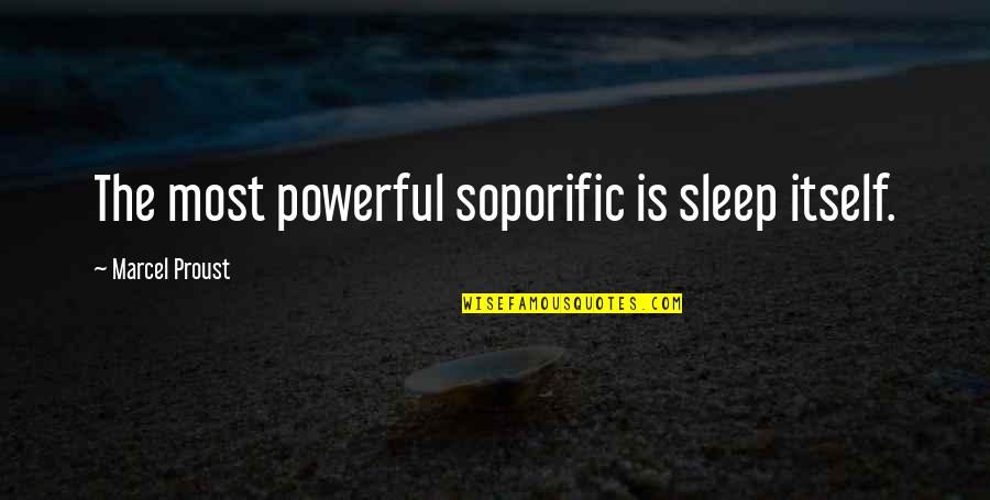 Eden Therapeutic Solutions Quotes By Marcel Proust: The most powerful soporific is sleep itself. Eden Therapeutic Solutions Quotes By Marcel Proust: The most powerful soporific is sleep itself.